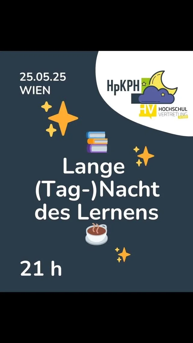 Am 25.05.2025 öffnet für uns das Gugg von 09:00 bis 06:00 die Türen. 21h Study Time in einer genialen Location EXKLUSIV für KPH&PH-Student*innen! Dich erwarten gratis Brunch, Getränke, Snacks und Platz für EA, PA und GA Programm:
Start 09:00 !!
Programm folgt
VERLOSUNGEN-IG
Die GEWINNE, welche vorab auf Instagram verlost, werden müssen vor Ort bei Event abgeholt werden. Ab 19:00 werden nicht abgeholte Gewinne unter vor Ort neu verlost. Wir freuen uns auf DICH!
Alles Liebe
DEIN HPKPH-Team & PH Wien-Team 

ENGLISH VERSION Let's study together. We present to you our 21h learning night! Get sh... done and have a lot of fun. Free Coffee, Drinks and Snacks as well as enough space to work on your project will be provided. Till the 25th of May! See you there

Gewinnspiele finden auf Instagram statt, stehen in keinem Zusammenhang mit der jeweiligen Sozialmedia-Plattform und werden in keiner Weise von dieser Plattform gesponsert, unterstützt oder organisiert. Bei Teilnahme akzeptierst du unsere Teilnahmebedingungen sowie Gewinnspielrichtlinien: http://www.hpkph.at/home/wp-content/uploads/2023/12/GEWINNSPIELRICHTLINIEN HPKPH.pdf